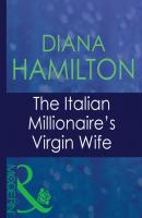 The Italian Millionaire's Virgin Wife - Diana Hamilton Mills & Boon Modern