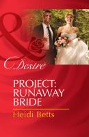 Project: Runaway Bride - Heidi Betts Mills & Boon Desire