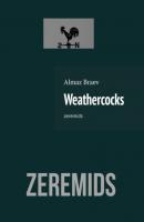 Weathercocks. Zeremids - Almaz Braev 