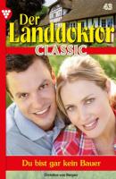Der Landdoktor Classic 43 – Arztroman - Christine von Bergen Der Landdoktor Classic