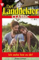 Der Landdoktor Classic 36 – Arztroman - Christine von Bergen Der Landdoktor Classic