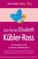 Zum Tee bei Elisabeth Kübler-Ross - Группа авторов 