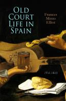 Old Court Life in Spain (Vol.1&2) - Frances Minto Elliot 