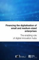 Financing the digitalisation of small and medium-sized enterprises - Группа авторов 