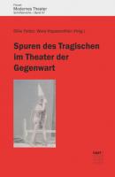 Spuren des Tragischen im Theater der Gegenwart - Группа авторов Forum Modernes Theater