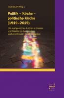Politik – Kirche – politische Kirche (1919–2019) - Группа авторов 