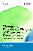 Changing European Visions of Disaster and Development - Vanessa Pupavac Studies in Social and Global Justice