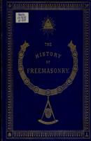 The History of Freemasonry: Its Antiquities, Symbols, Constitutions, Customs, etc. : Vol. I - Robert Freke Gould Иностранная книга