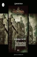 Stolzenstein - H. P. Lovecrafts Schriften des Grauens, Folge 4 (Ungekürzt) - H. P. Lovecraft 