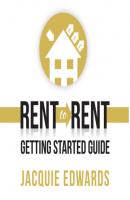 Rent to Rent: Getting Started Guide (Unabridged) - Jacquie Edwards 