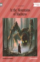 At the Mountains of Madness (Unabridged) - H. P. Lovecraft 