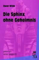 Die Sphinx ohne Geheimnis (Ungekürzt) - Oscar Wilde 