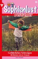 Sophienlust Bestseller 30 – Familienroman - Anne Alexander Sophienlust Bestseller