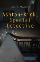 Ashton-Kirk, Special Detective - John T. McIntyre 