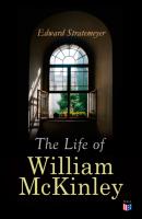 The Life of William McKinley - Stratemeyer Edward 