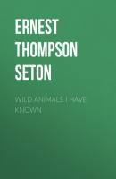 Wild Animals I Have Known - Ernest Thompson Seton 