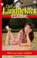 Der Landdoktor Classic 45 – Arztroman - Christine von Bergen Der Landdoktor Classic