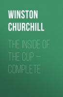 The Inside of the Cup — Complete - Winston Churchill 