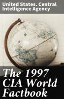 The 1997 CIA World Factbook - United States. Central Intelligence Agency 