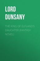 The King of Elfland's Daughter (Fantasy Novel) - Lord Dunsany 