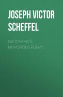 Gaudeamus! Humorous Poems - Joseph Victor von Scheffel 