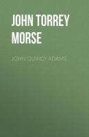 John Quincy Adams - John Torrey Morse 
