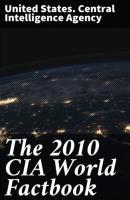 The 2010 CIA World Factbook - United States. Central Intelligence Agency 