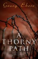 A Thorny Path - Georg Ebers 