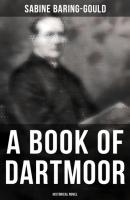 A Book of Dartmoor: Historical Novel - Baring-Gould Sabine 