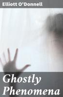 Ghostly Phenomena - O'Donnell Elliott 