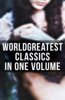 World's Greatest Classics in One Volume - Гарриет Бичер-Стоу 