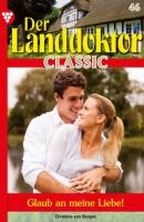 Der Landdoktor Classic 46 – Arztroman - Christine von Bergen Der Landdoktor Classic