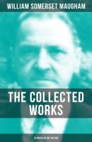 The Collected Works of W. Somerset Maugham (33 Works in One Edition) - Уильям Сомерсет Моэм 