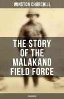 The Story of the Malakand Field Force (Unabridged) - Winston Churchill 