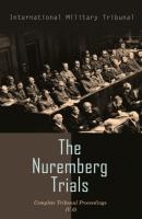 The Nuremberg Trials: Complete Tribunal Proceedings (V. 6) - International Military Tribunal 