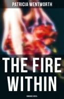 The Fire Within (Romance Novel) - Patricia  Wentworth 