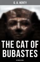 The Cat of Bubastes (Historical Novel) - G. A. Henty 