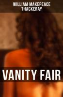 Vanity Fair - William Makepeace Thackeray 