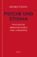 Psyche und Stigma - Georg Psota Wiener Vorlesungen
