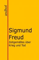 Zeitgemäßes über Krieg und Tod - Sigmund Freud 