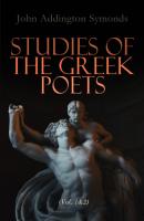 Studies of the Greek Poets (Vol. 1&2) - John Addington Symonds 