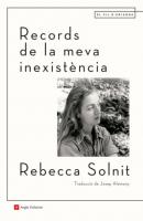 Records de la meva inexistència - Rebecca Solnit 