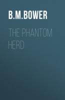 The Phantom Herd - B. M. Bower 