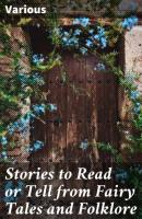 Stories to Read or Tell from Fairy Tales and Folklore - Various 