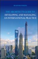 The Architect's Guide to Developing and Managing an International Practice - Bradford  Perkins 