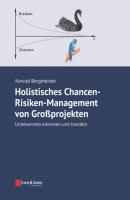 Holistisches Chancen-Risiken-Management von Grossprojekten - Konrad Bergmeister 