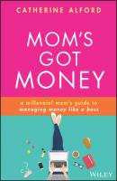 Mom's Got Money - Catherine Alford 