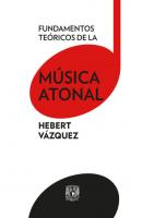 Fundamentos teóricos de la música atonal - Hebert Vázquez 