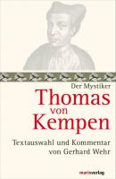 Thomas von Kempen - Thomas von Kempen Die Mystiker-Reihe