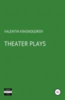 Theater Plays - Valentin Krasnogorov 